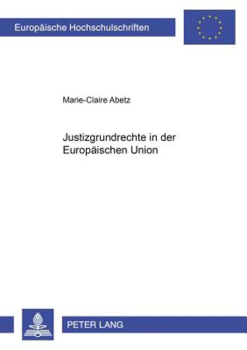 Justizgrundrechte in der Europaeischen Union