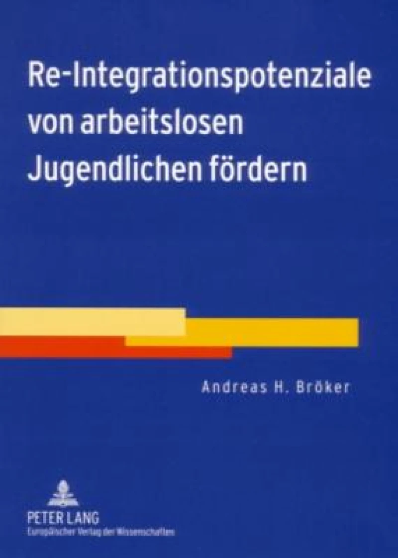 Re-Integrationspotenziale von arbeitslosen Jugendlichen foerdern