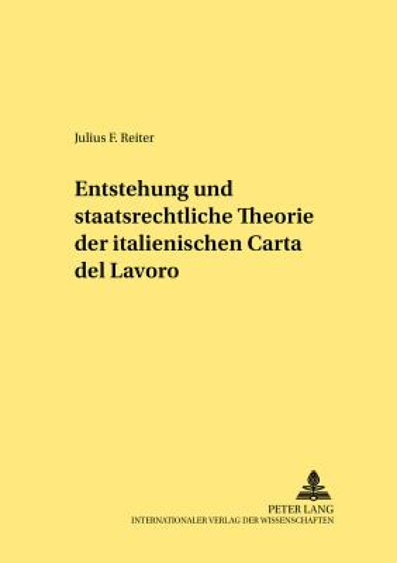 Entstehung und staatsrechtliche Theorie der italienischen «Carta del Lavoro»