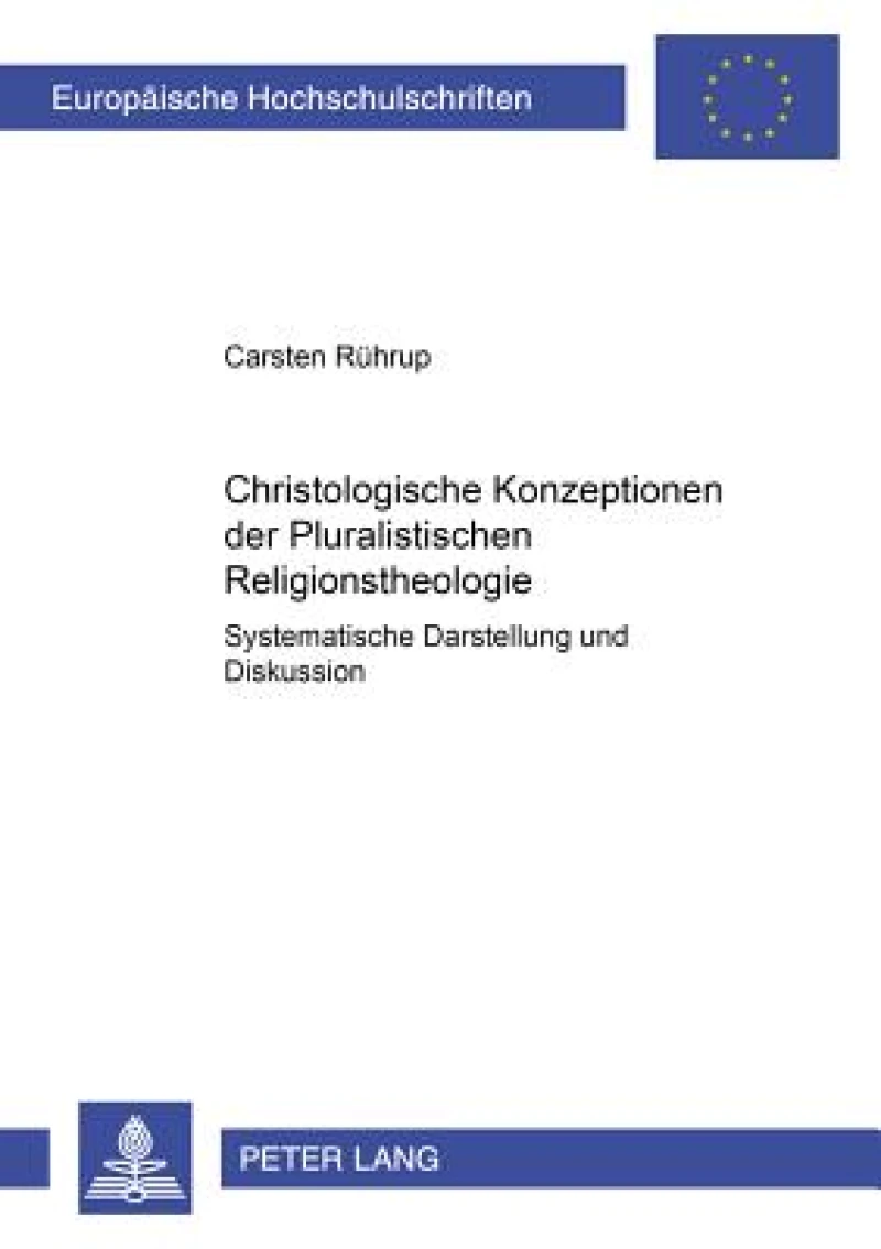 Christologische Konzeptionen der Pluralistischen Religionstheologie