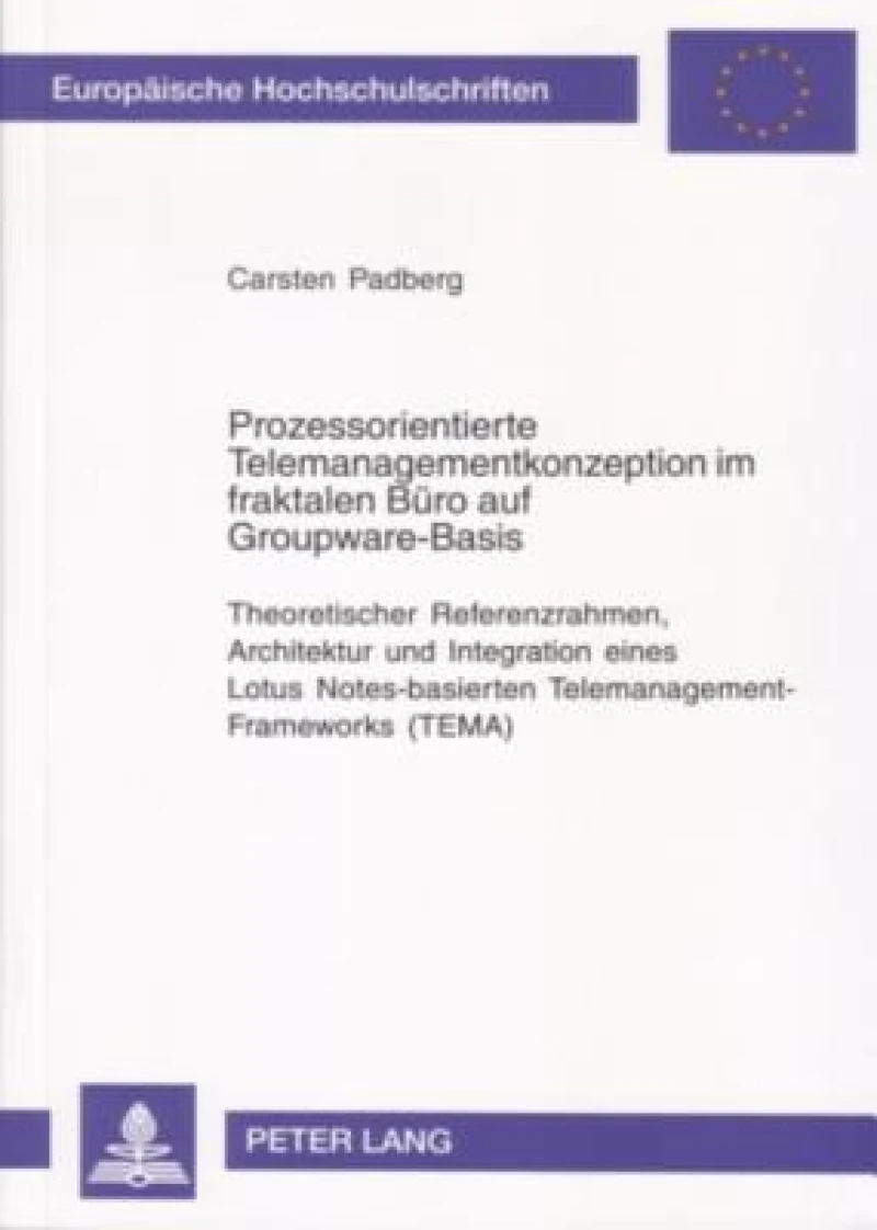 Prozessorientierte Telemanagementkonzeption Im Fraktalen Buero Auf Groupware-Basis