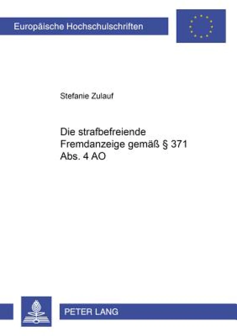 Die Strafbefreiende Fremdanzeige Gemaeß § 371 Abs. 4 Ao