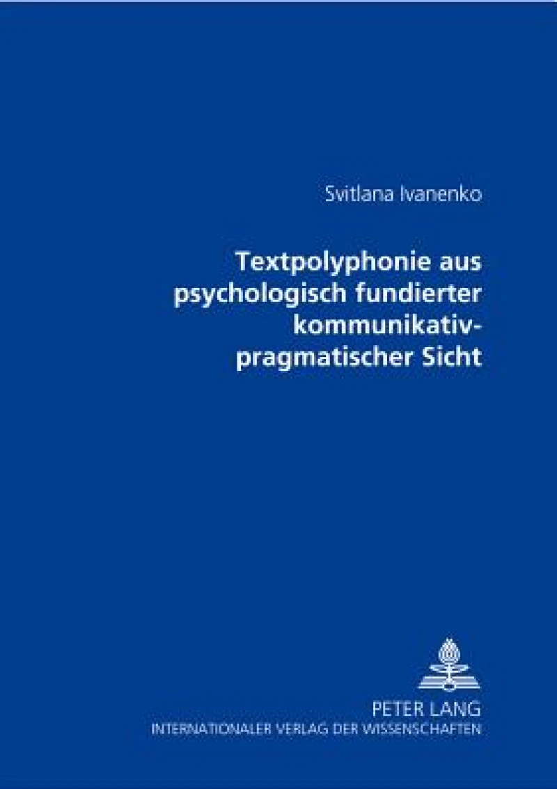 Textpolyphonie aus psychologisch fundierter kommunikativ-pragmatischer Sicht