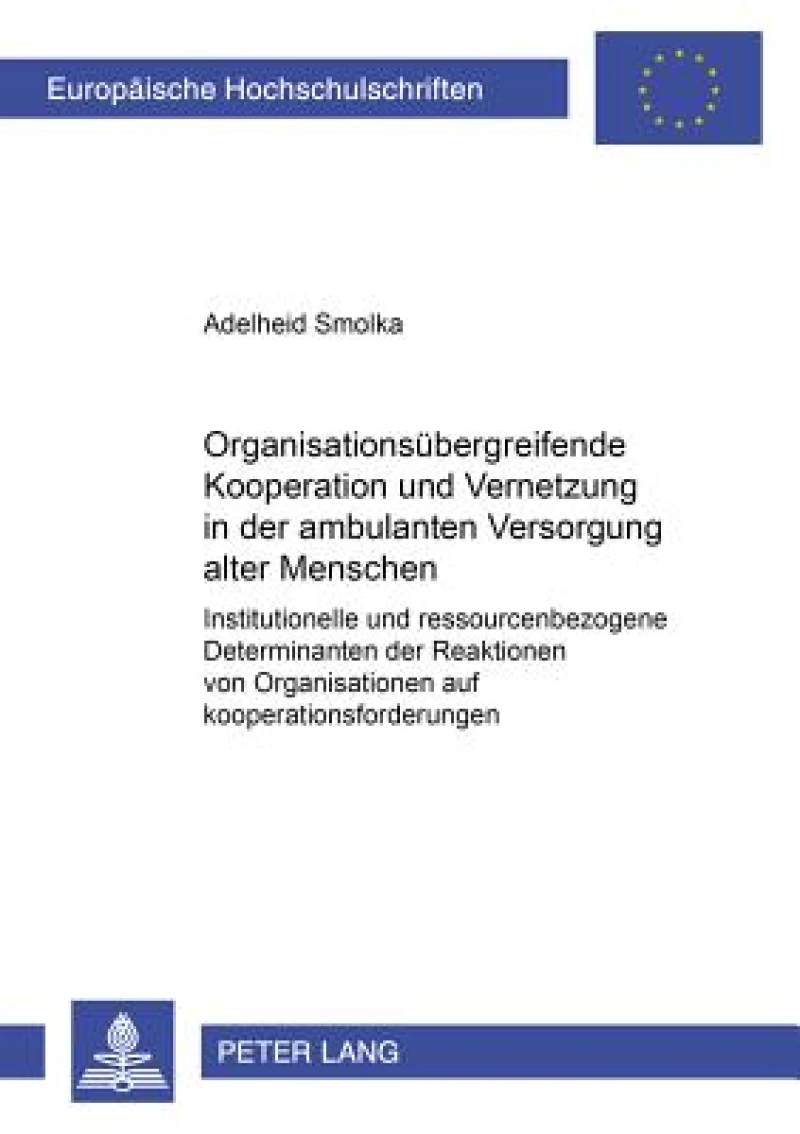 Organisationsuebergreifende Kooperation und Vernetzung in der ambulanten Versorgung alter Menschen