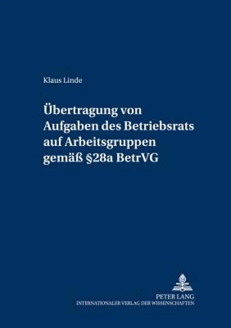 Uebertragung von Aufgaben des Betriebsrats auf Arbeitsgruppen gemaeß § 28a BetrVG
