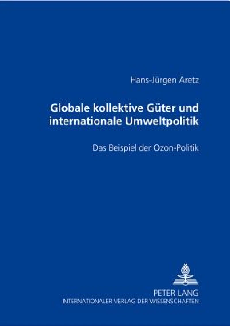 Globale Kollektive Gueter Und Internationale Umweltpolitik
