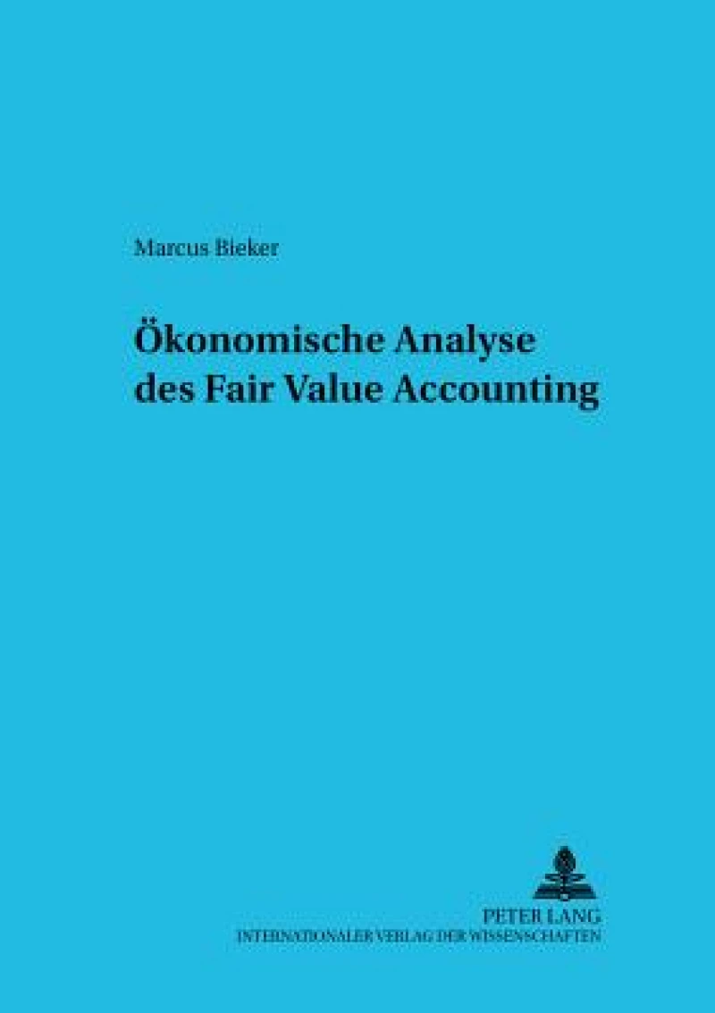 Oekonomische Analyse des Fair Value Accounting