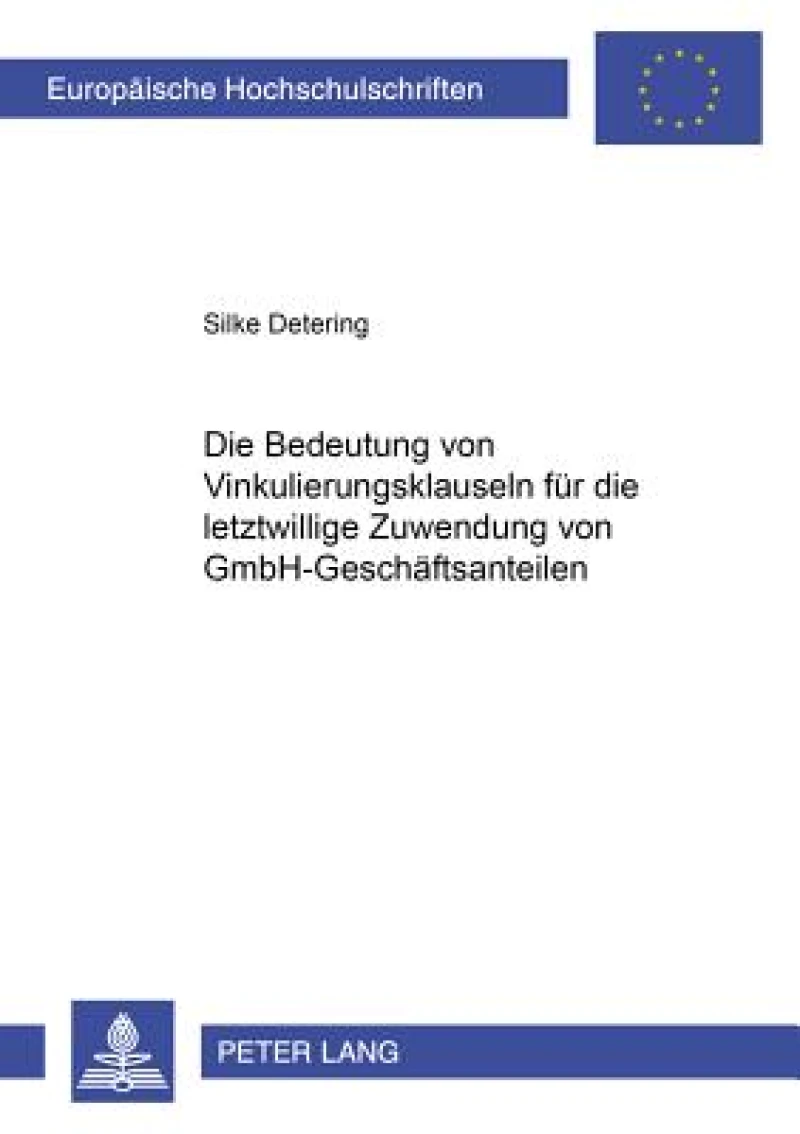 Die Bedeutung von Vinkulierungsklauseln fuer die letztwillige Zuwendung von GmbH-Geschaeftsanteilen