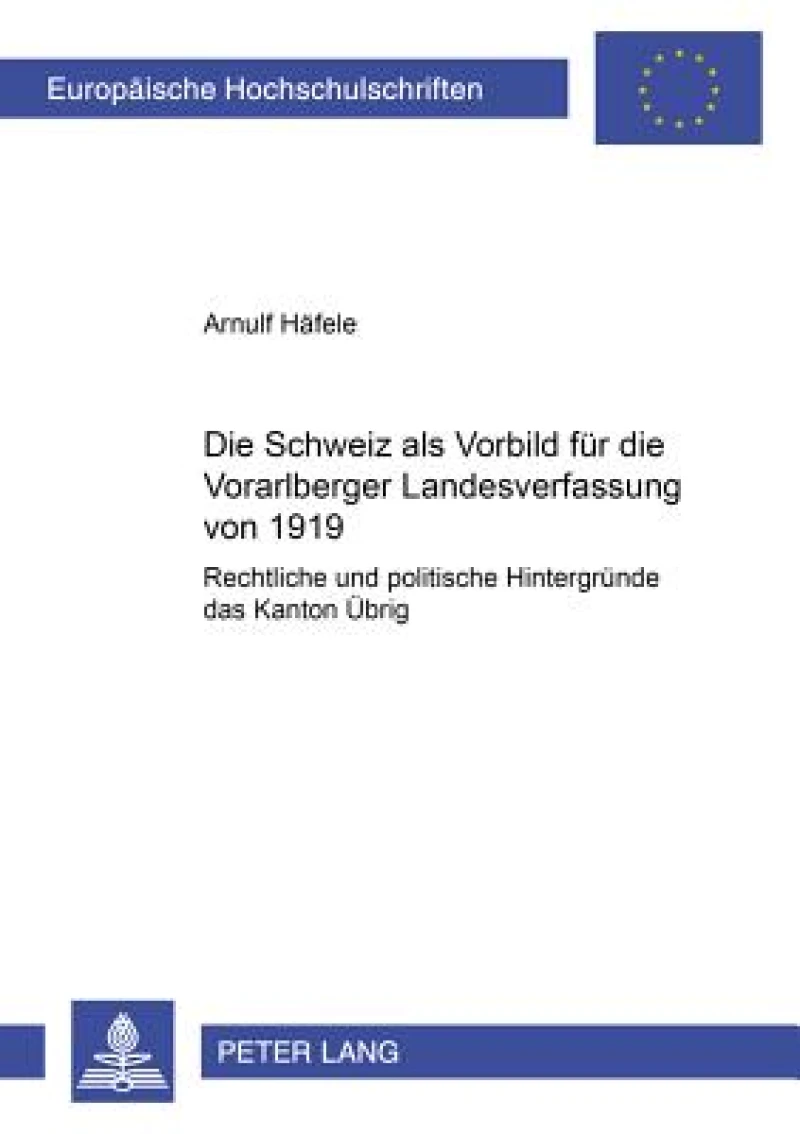 Die Schweiz als Vorbild fuer die Vorarlberger Landesverfassung von 1919