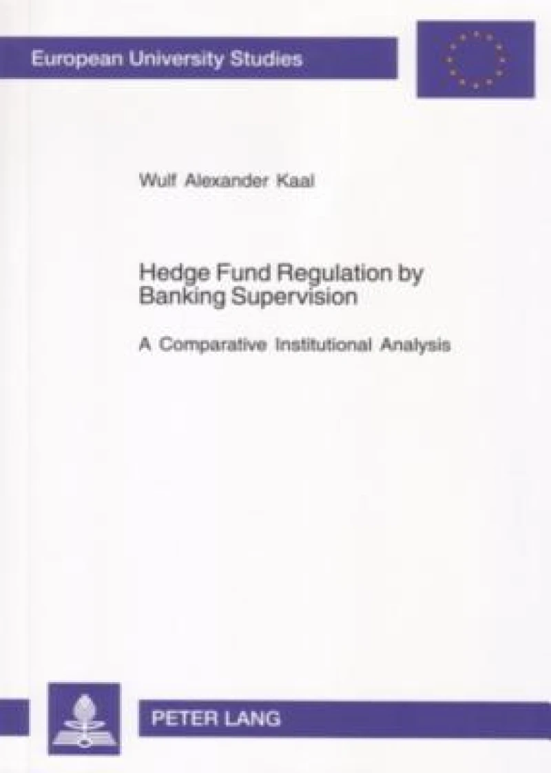 Hedge Fund Regulation by Banking Supervision