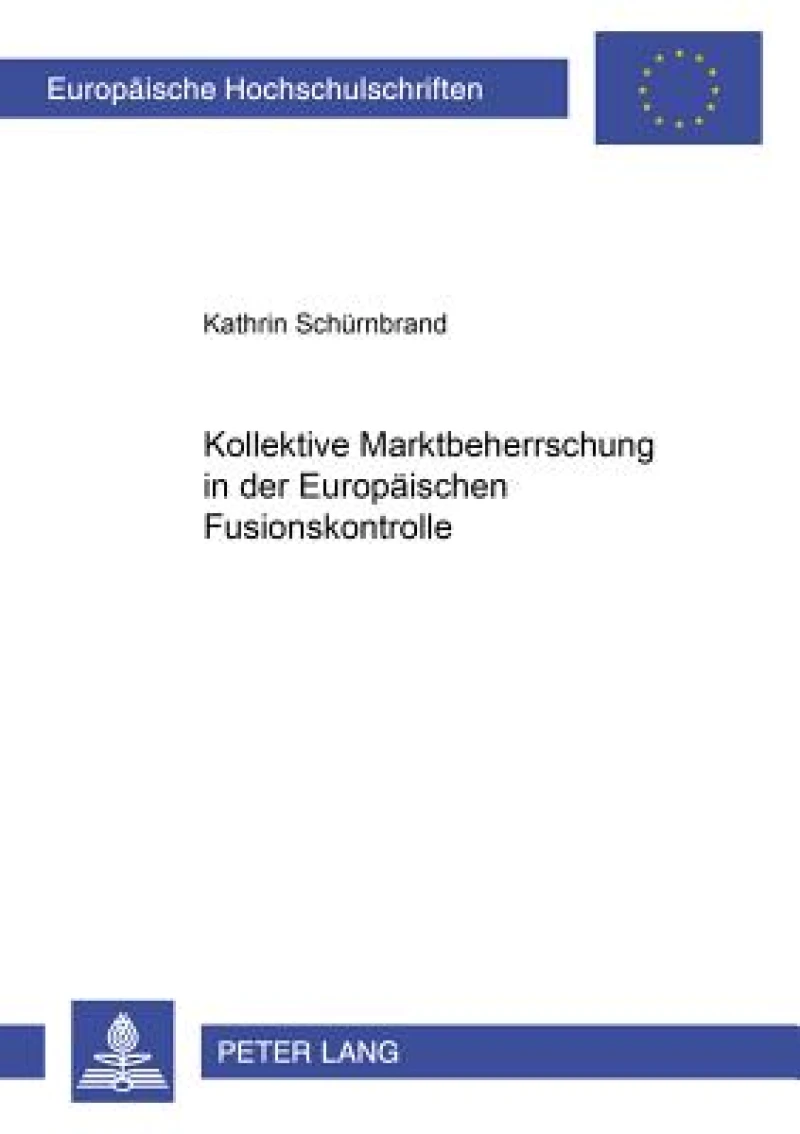 Kollektive Marktbeherrschung in der Europaeischen Fusionskontrolle