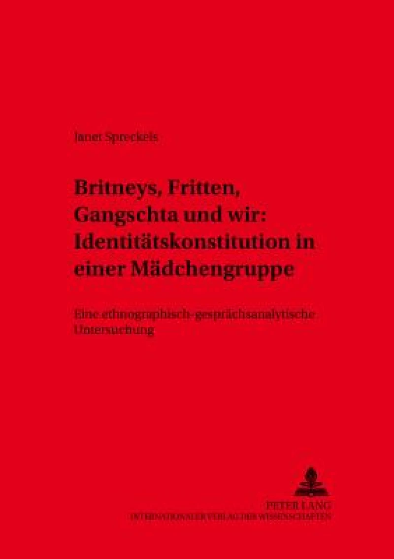 «Britneys, Fritten, Gangschta und wir»: Identitaetskonstitution in einer Maedchengruppe