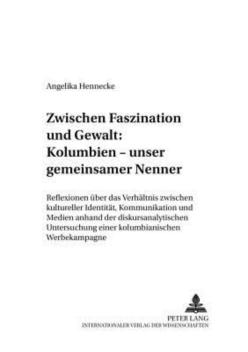 Zwischen Faszination und Gewalt: - Kolumbien - unser gemeinsamer Nenner