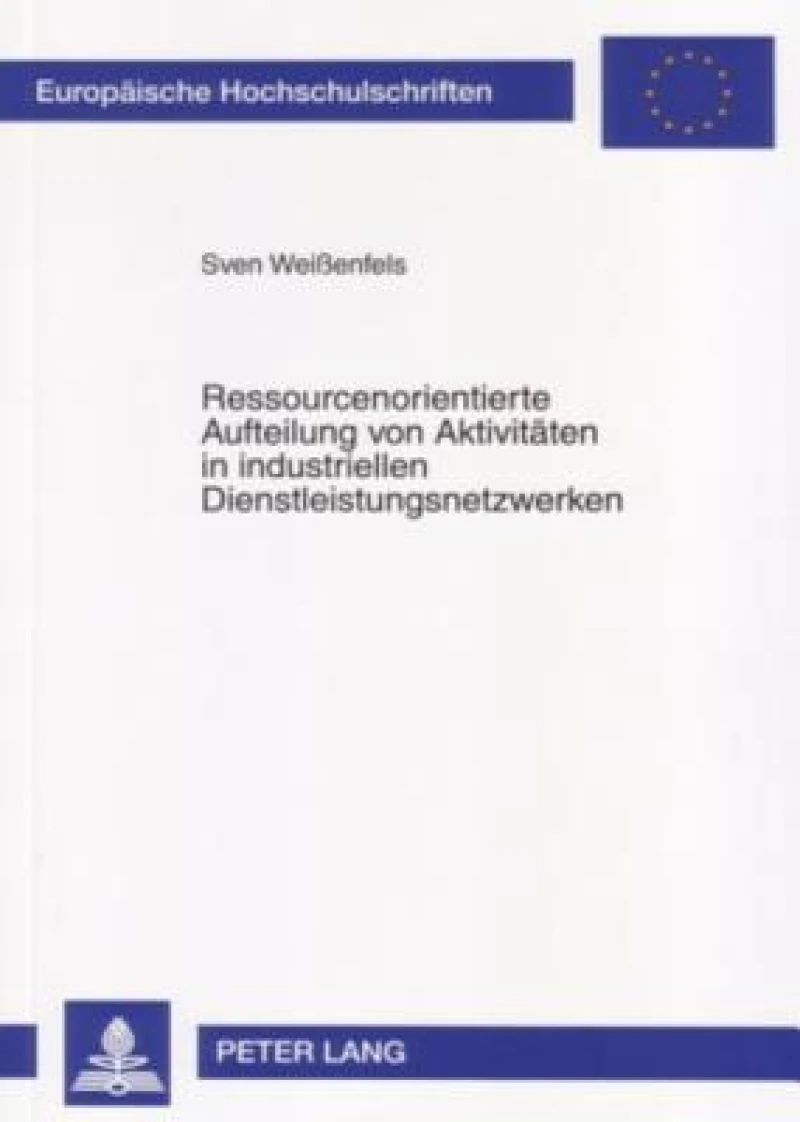 Ressourcenorientierte Aufteilung von Aktivitaeten in industriellen Dienstleistungsnetzwerken