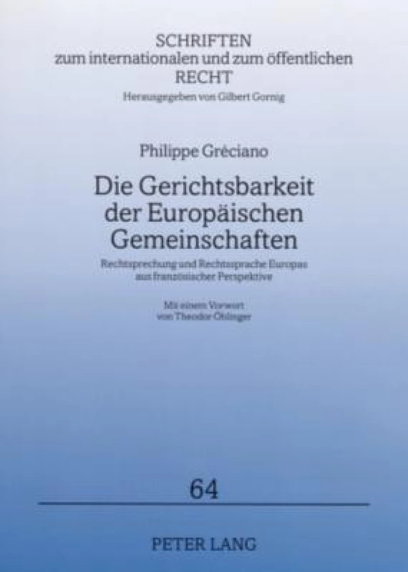 Die Gerichtsbarkeit der Europaeischen Gemeinschaften