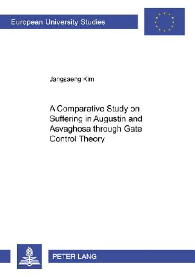 A Comparative Study on Suffering in Augustine and Asvaghosa through Gate Control Theory