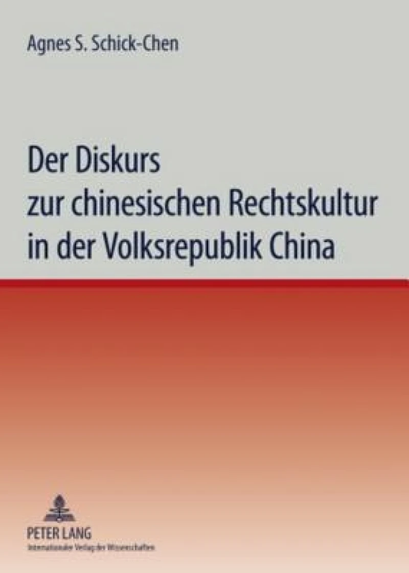 Der Diskurs zur chinesischen Rechtskultur in der Volksrepublik China