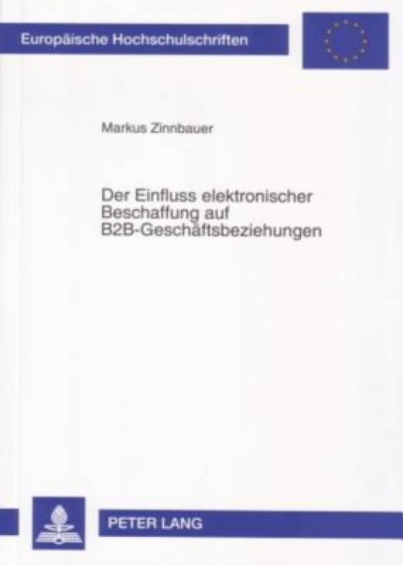Der Einfluss Elektronischer Beschaffung Auf B2b-Geschaeftsbeziehungen