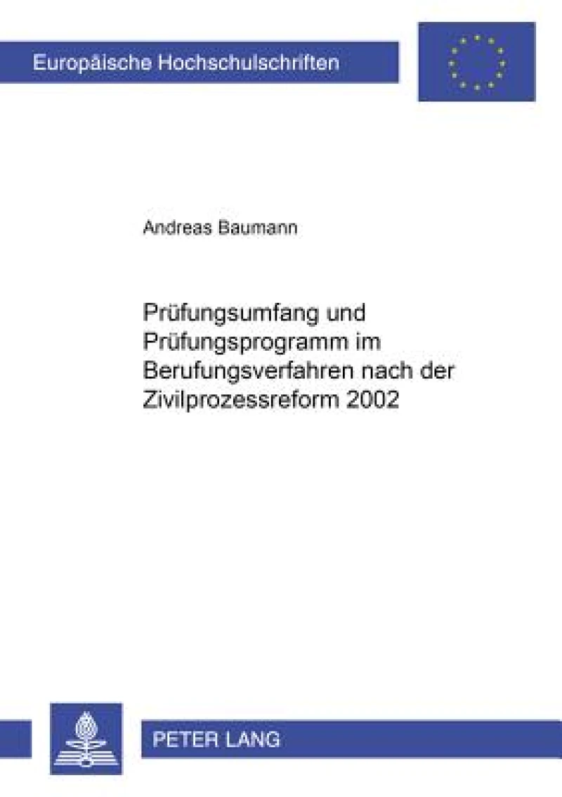 Pruefungsumfang und Pruefungsprogramm im Berufungsverfahren nach der Zivilprozessreform 2002