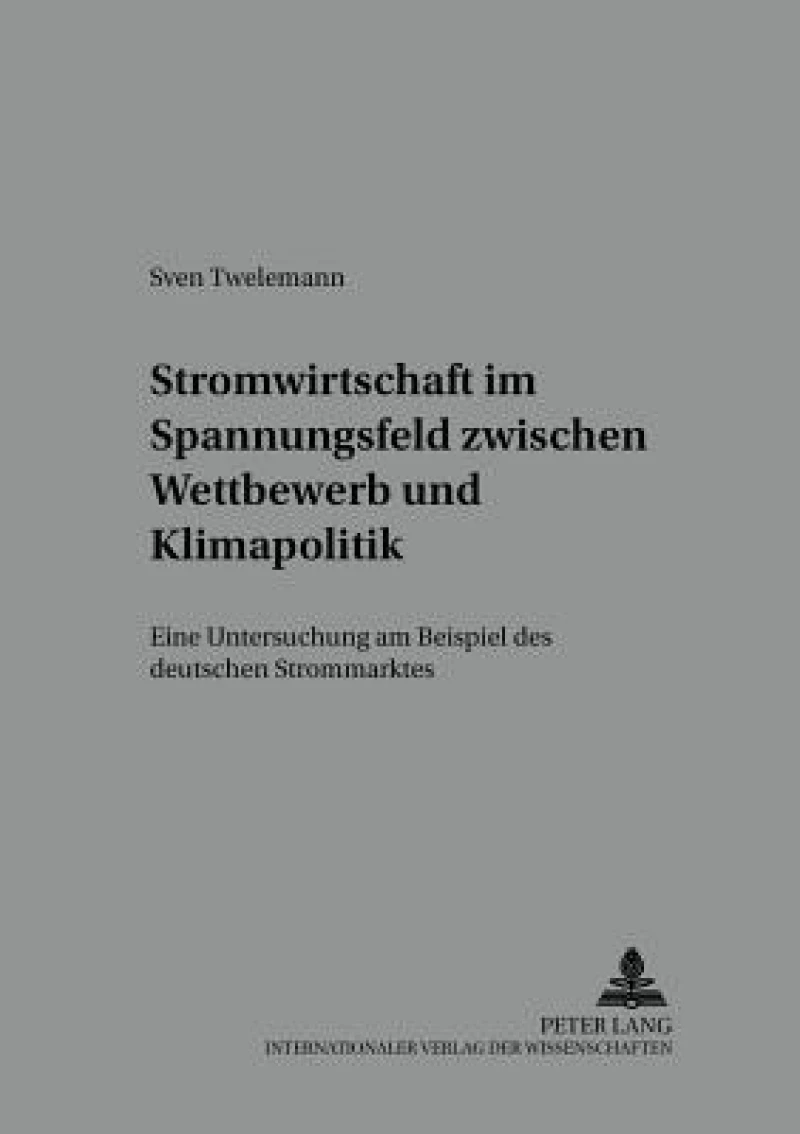 Stromwirtschaft im Spannungsfeld zwischen Wettbewerb und Klimapolitik