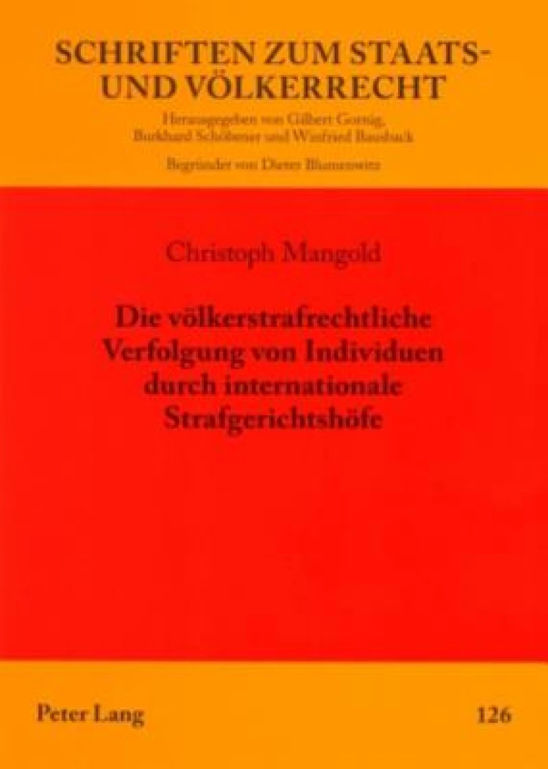 Die voelkerstrafrechtliche Verfolgung von Individuen durch internationale Strafgerichtshoefe