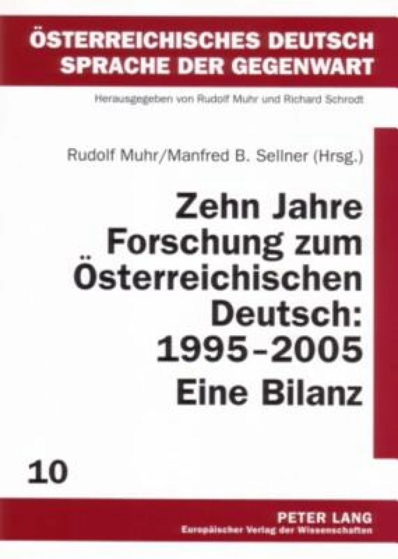 Zehn Jahre Forschung zum Oesterreichischen Deutsch: 1995-2005. Eine Bilanz