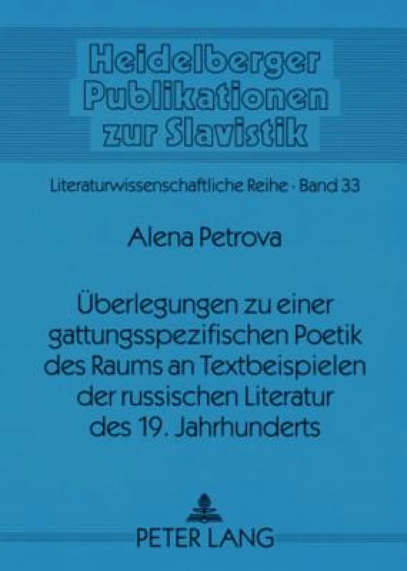 Ueberlegungen zu einer gattungsspezifischen Poetik des Raums an Textbeispielen der russischen Literatur des 19. Jahrhunderts
