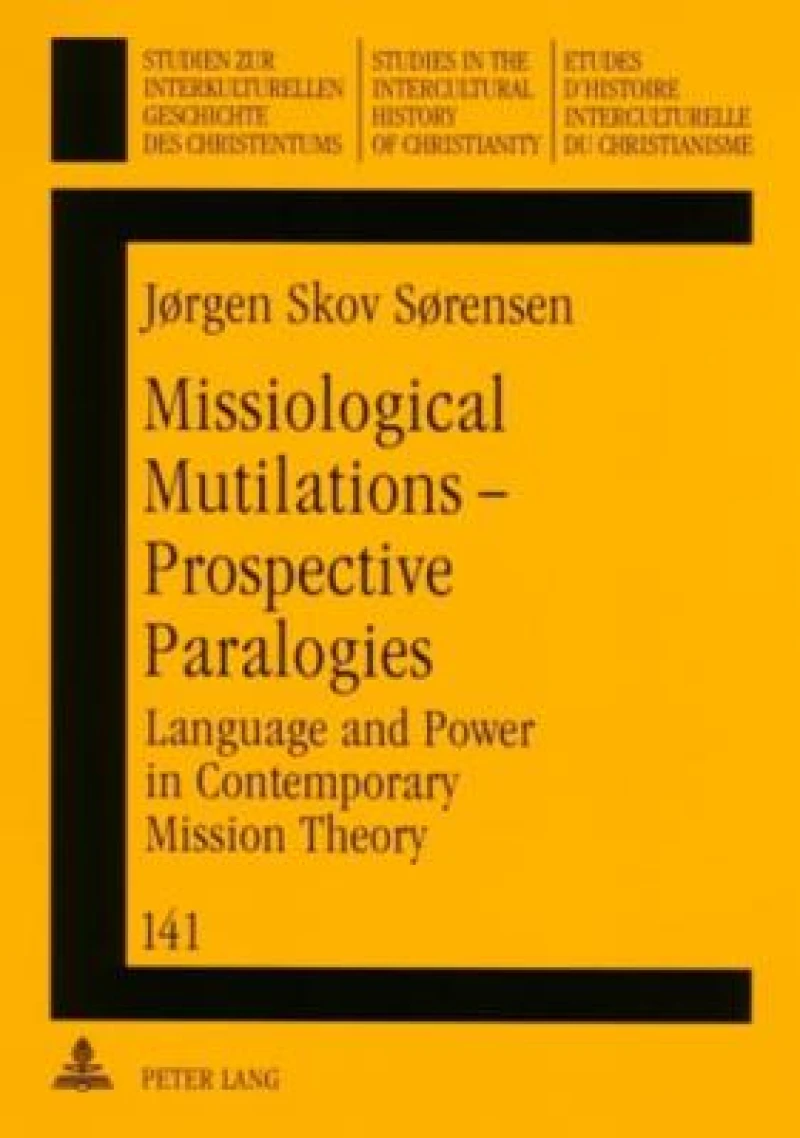 Missiological Mutilations – Prospective Paralogies