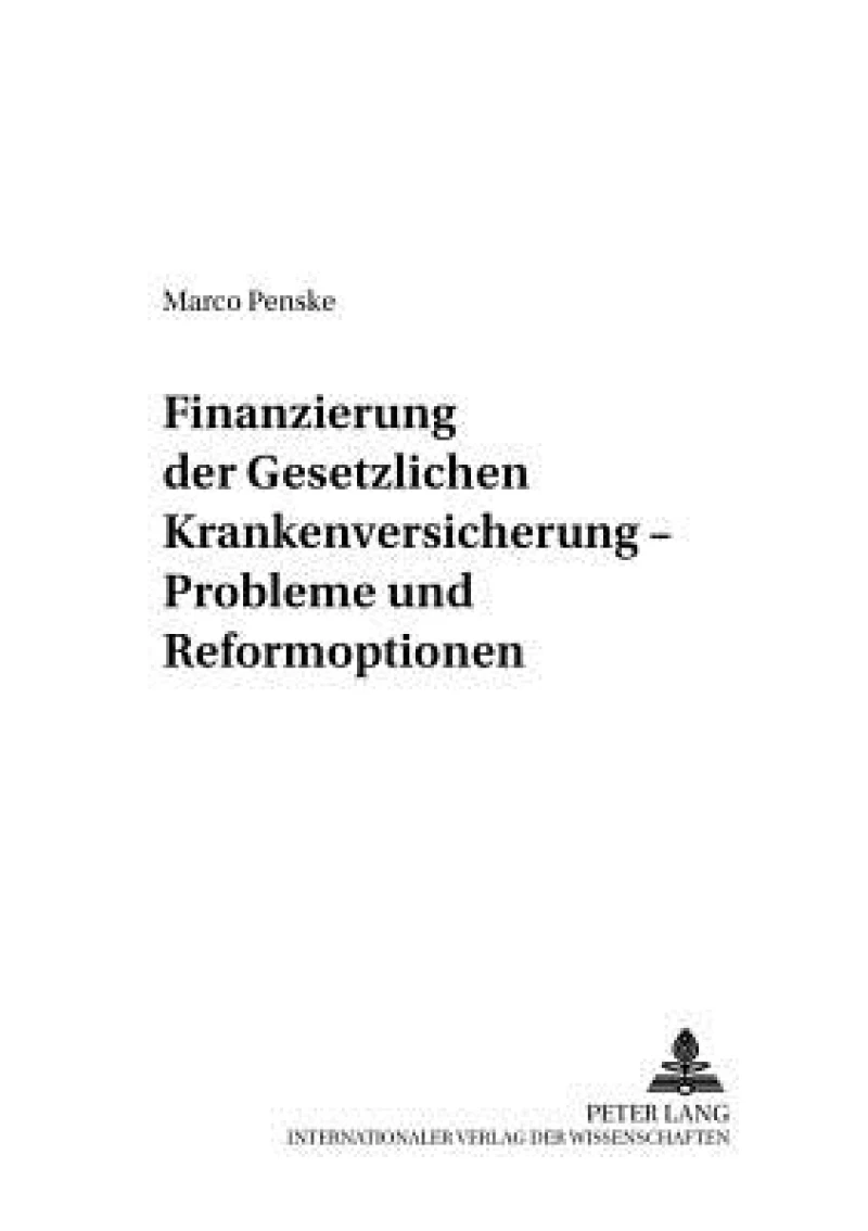 Finanzierung der Gesetzlichen Krankenversicherung – Probleme und Reformoptionen