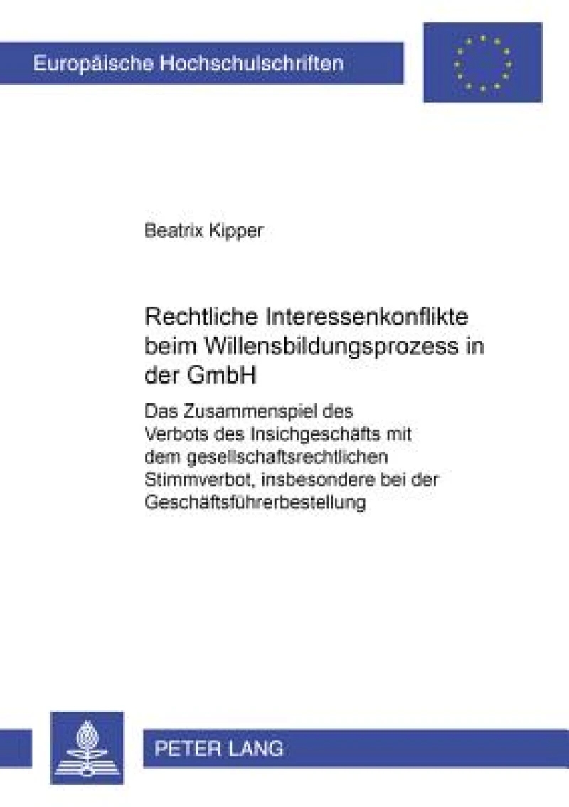Rechtliche Interessenkonflikte beim Willensbildungsprozess in der GmbH