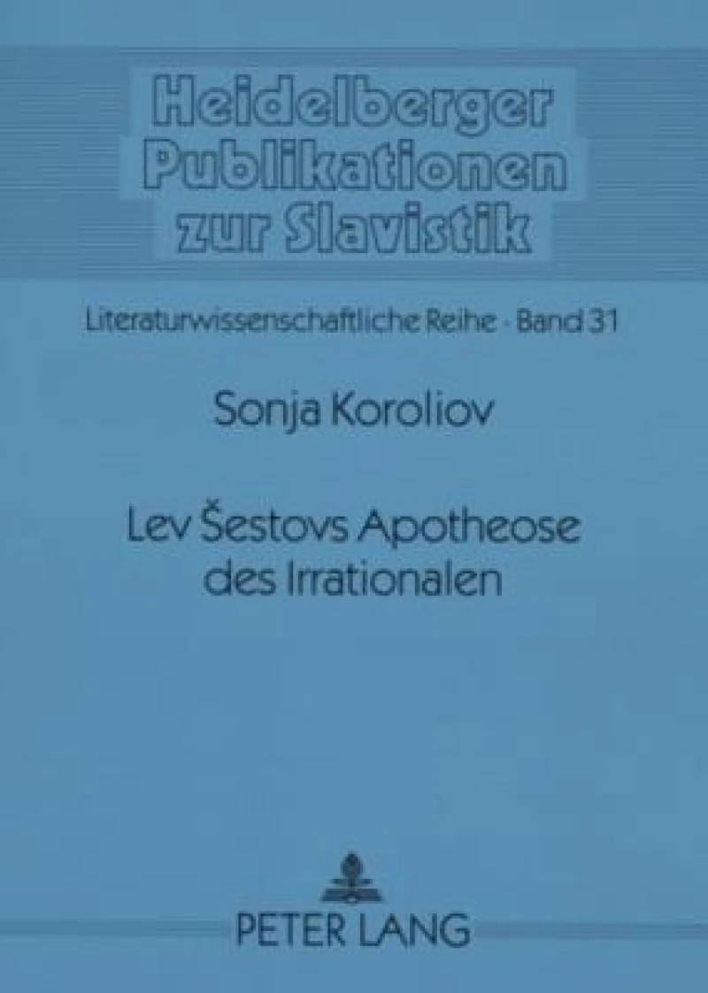 Lev Šestovs Apotheose des Irrationalen