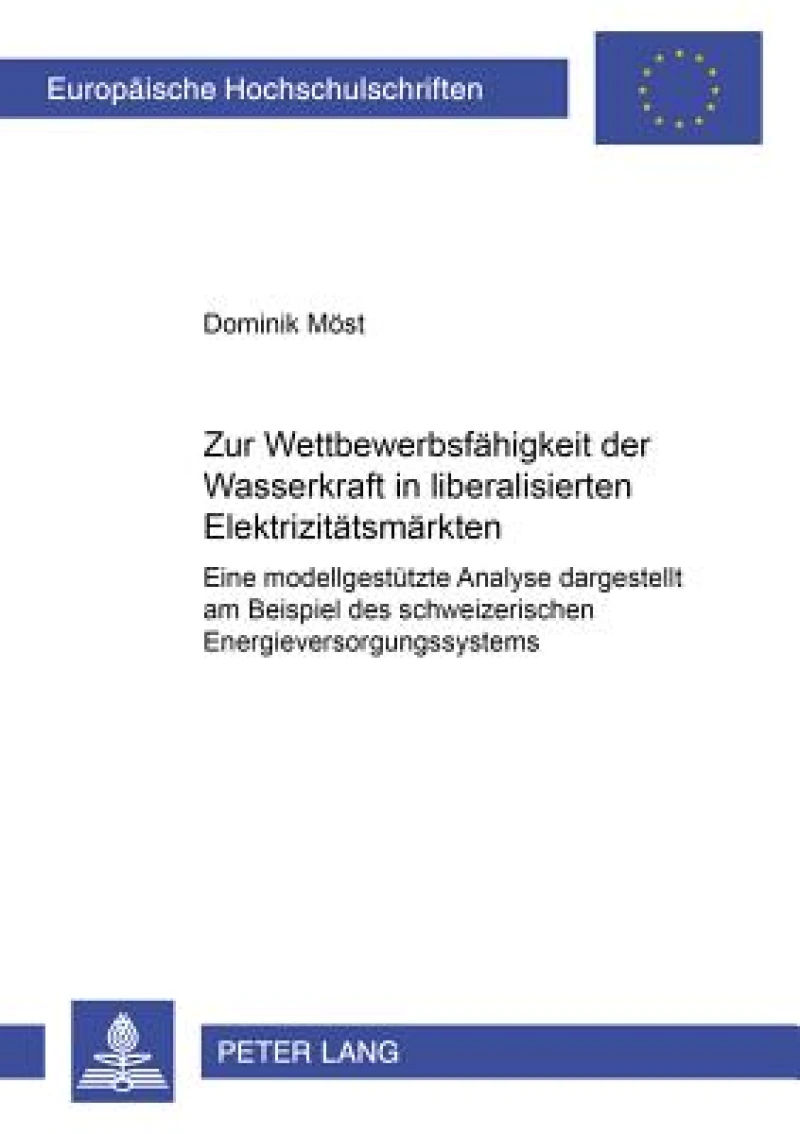 Zur Wettbewerbsfaehigkeit der Wasserkraft in liberalisierten Elektrizitaetsmaerkten