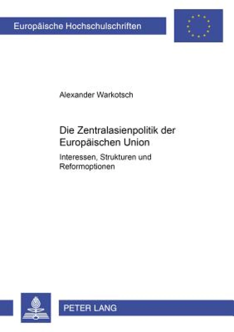 Die Zentralasienpolitik der Europaeischen Union