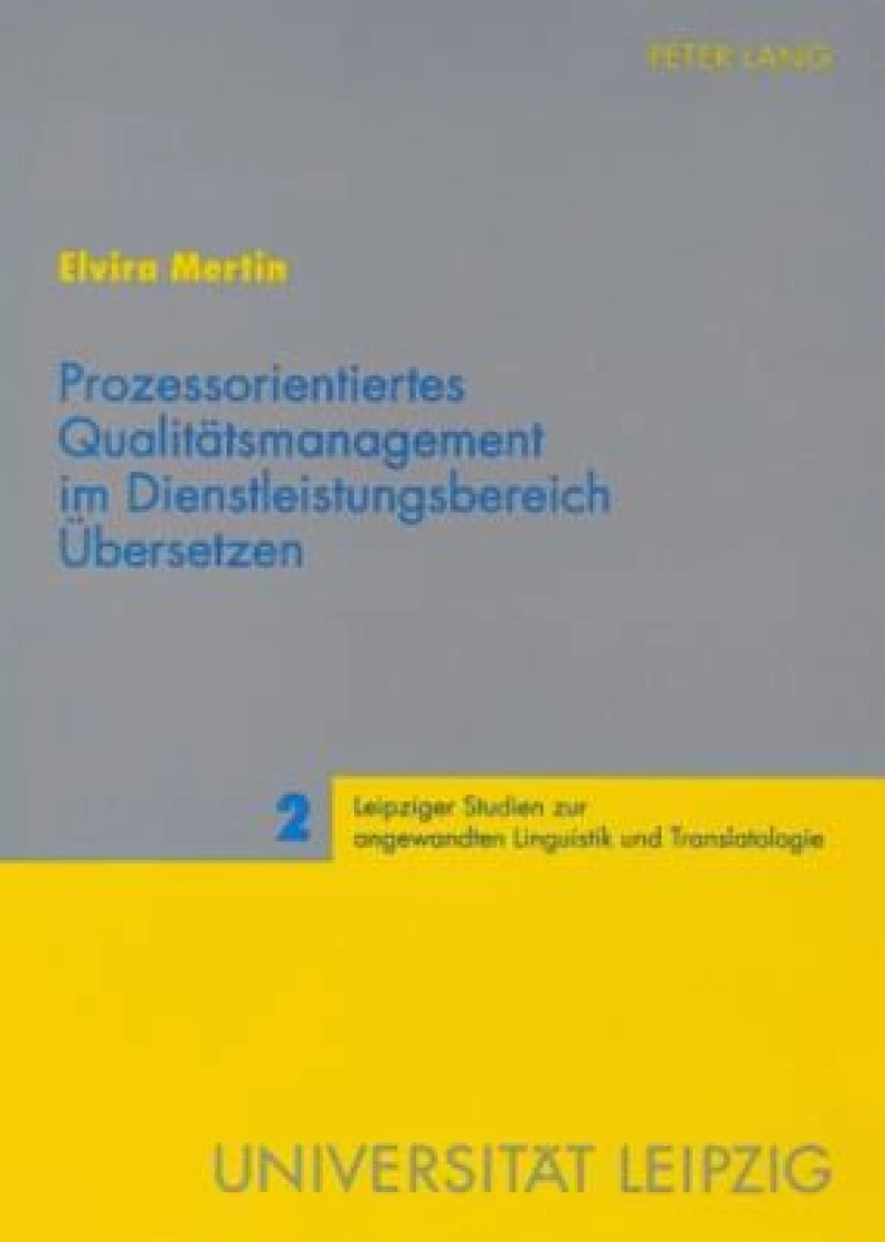 Prozessorientiertes Qualitaetsmanagement im Dienstleistungsbereich Uebersetzen