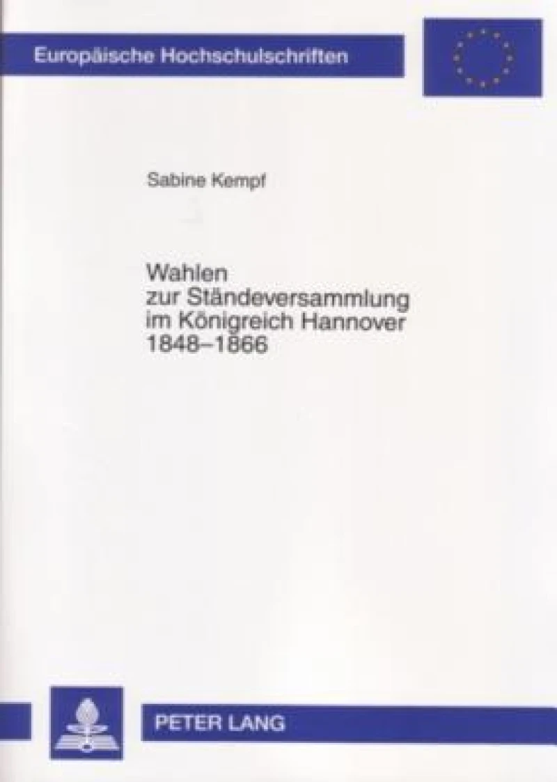 Wahlen zur Staendeversammlung im Koenigreich Hannover 1848-1866