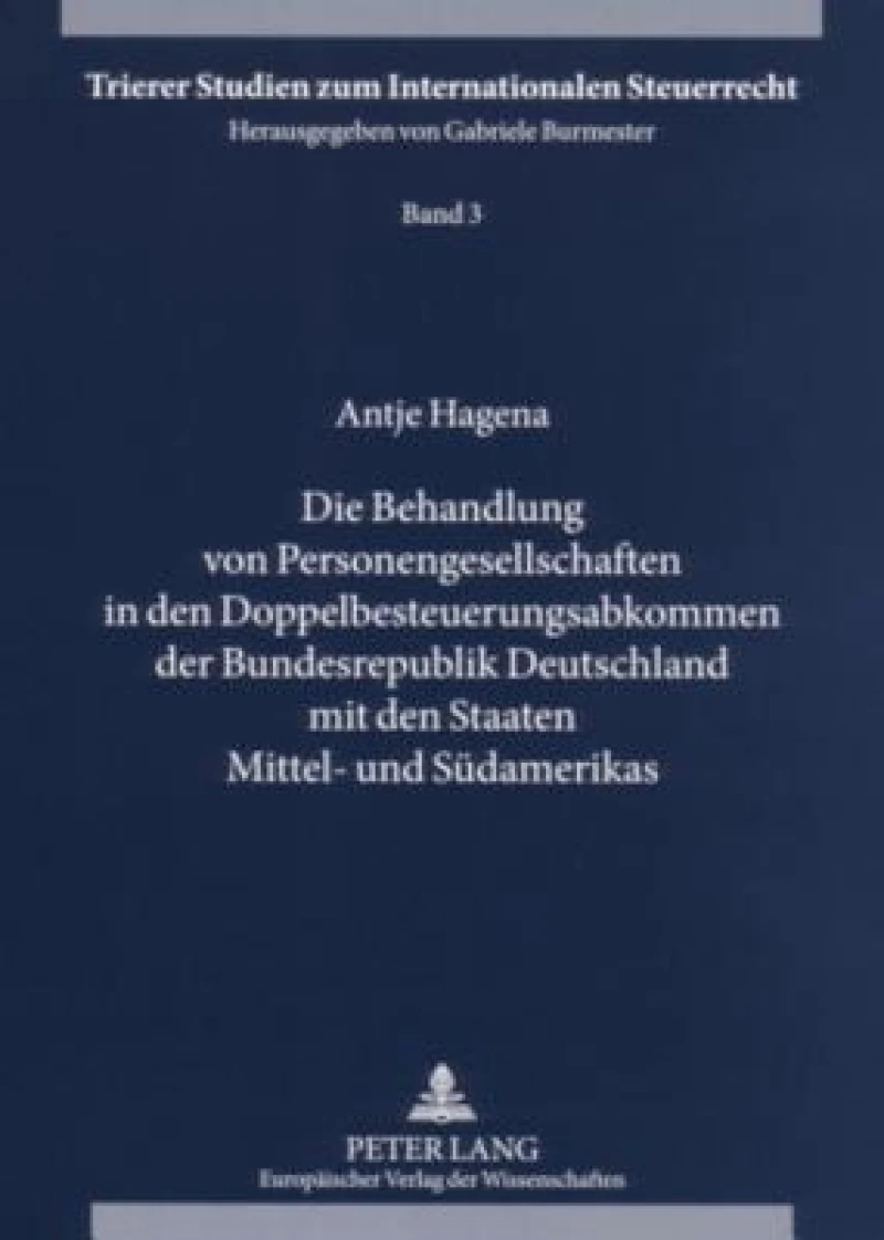Die Behandlung von Personengesellschaften in den Doppelbesteuerungsabkommen der Bundesrepublik Deutschland mit den Staaten Mittel- und Suedamerikas