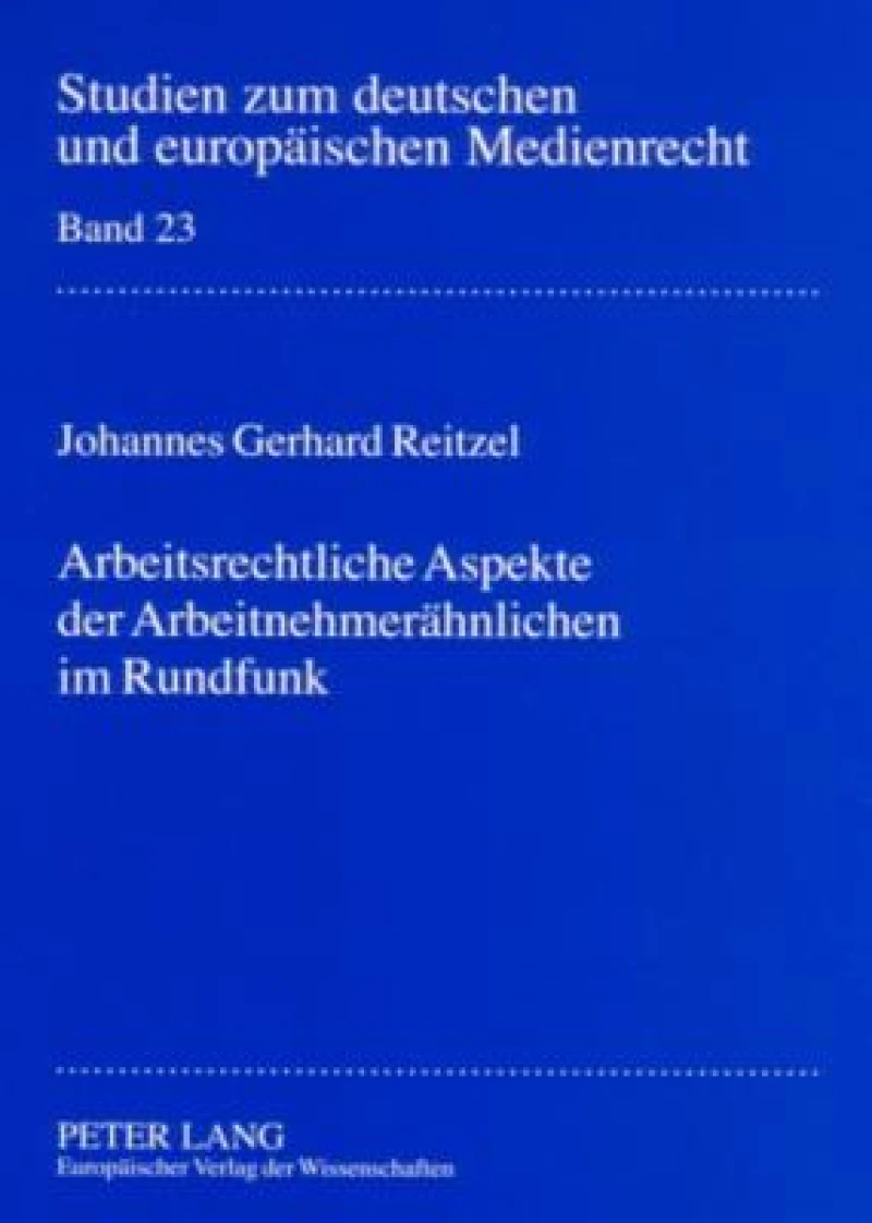 Arbeitsrechtliche Aspekte der Arbeitnehmeraehnlichen im Rundfunk
