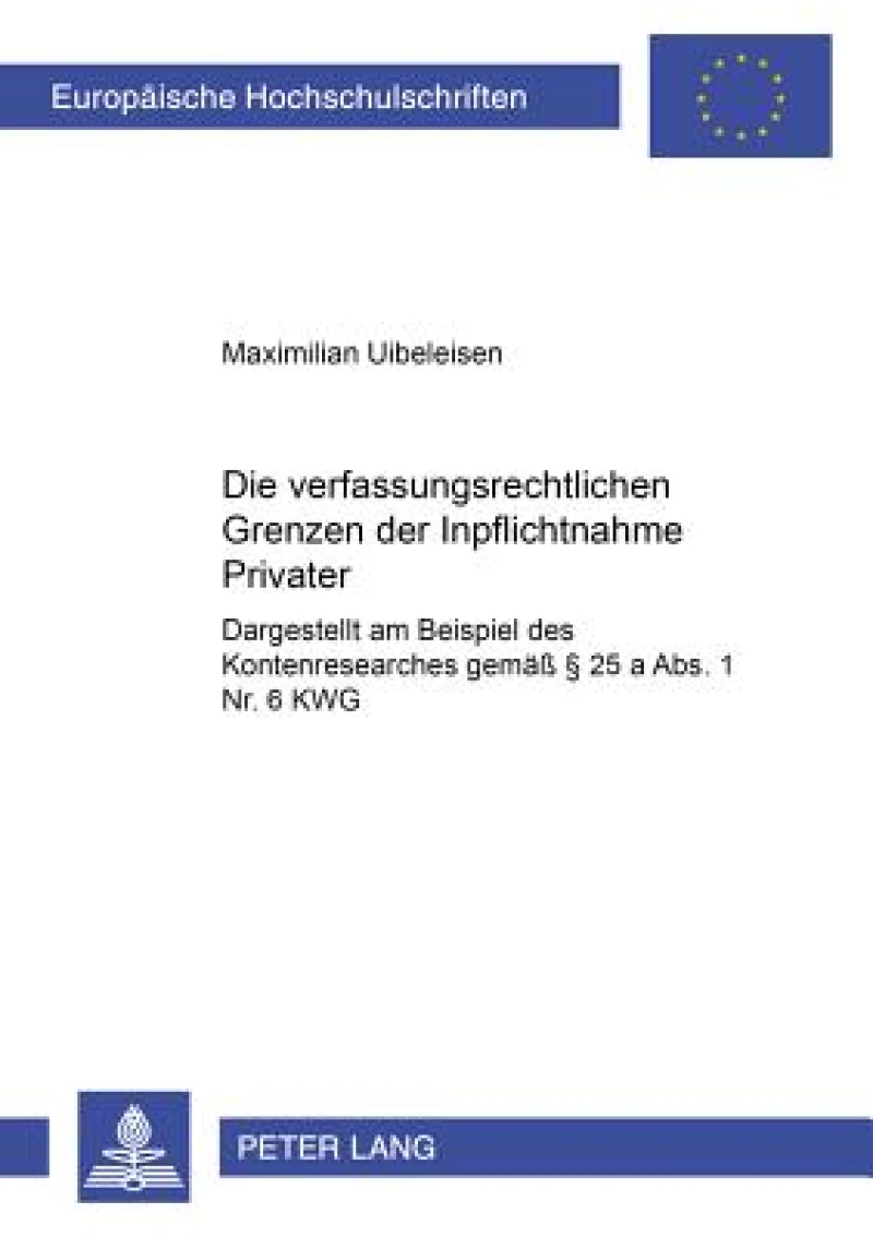 Die verfassungsrechtlichen Grenzen der Inpflichtnahme Privater