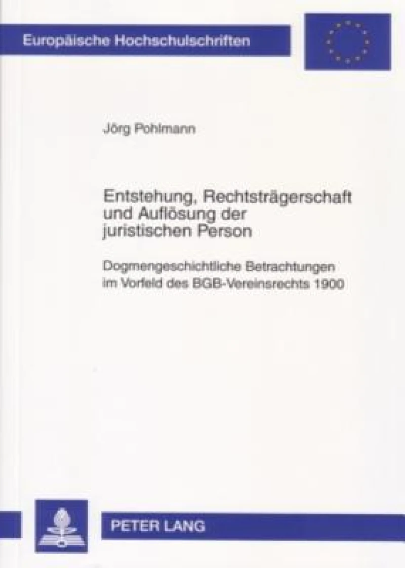 Entstehung, Rechtstraegerschaft Und Aufloesung Der Juristischen Person