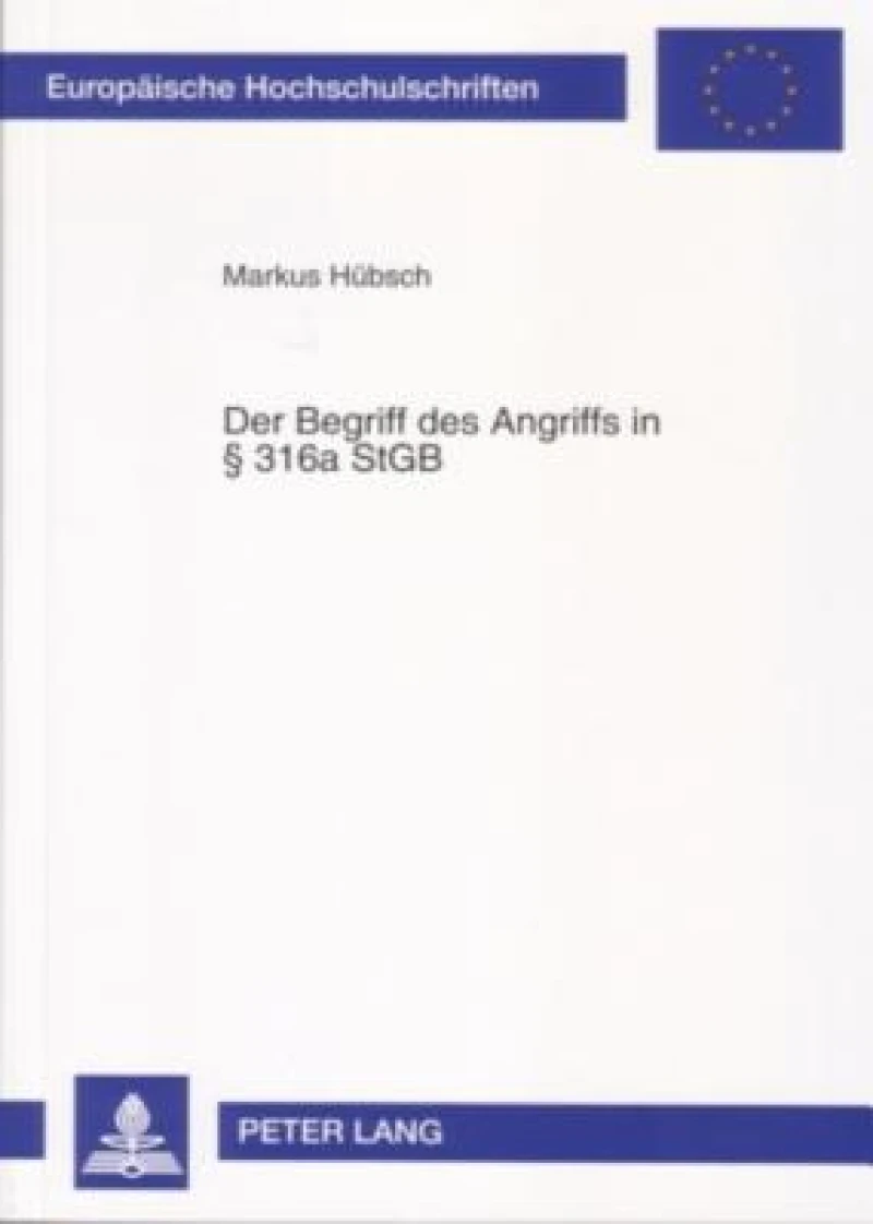 Der Begriff Des Angriffs in § 316a Stgb