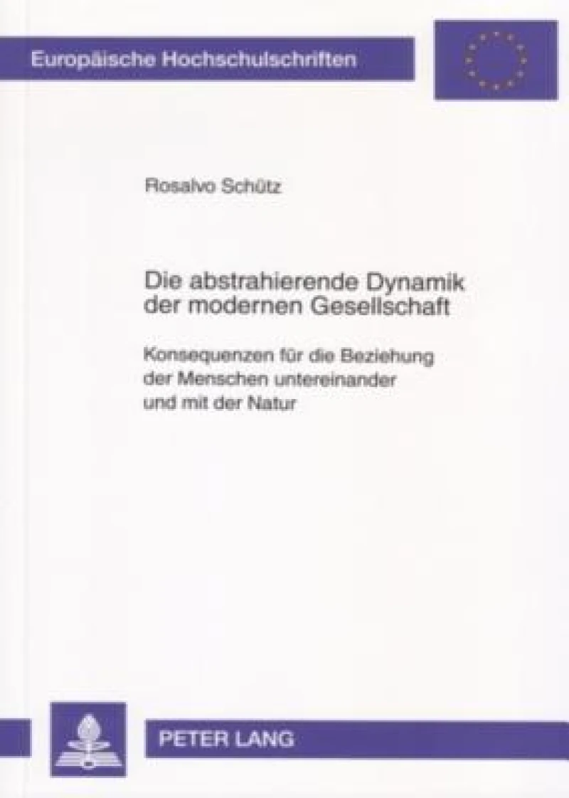 Die Abstrahierende Dynamik Der Modernen Gesellschaft