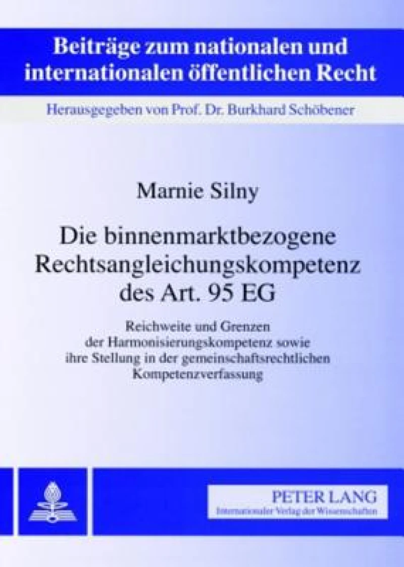 Die Binnenmarktbezogene Rechtsangleichungskompetenz Des Art. 95 Eg