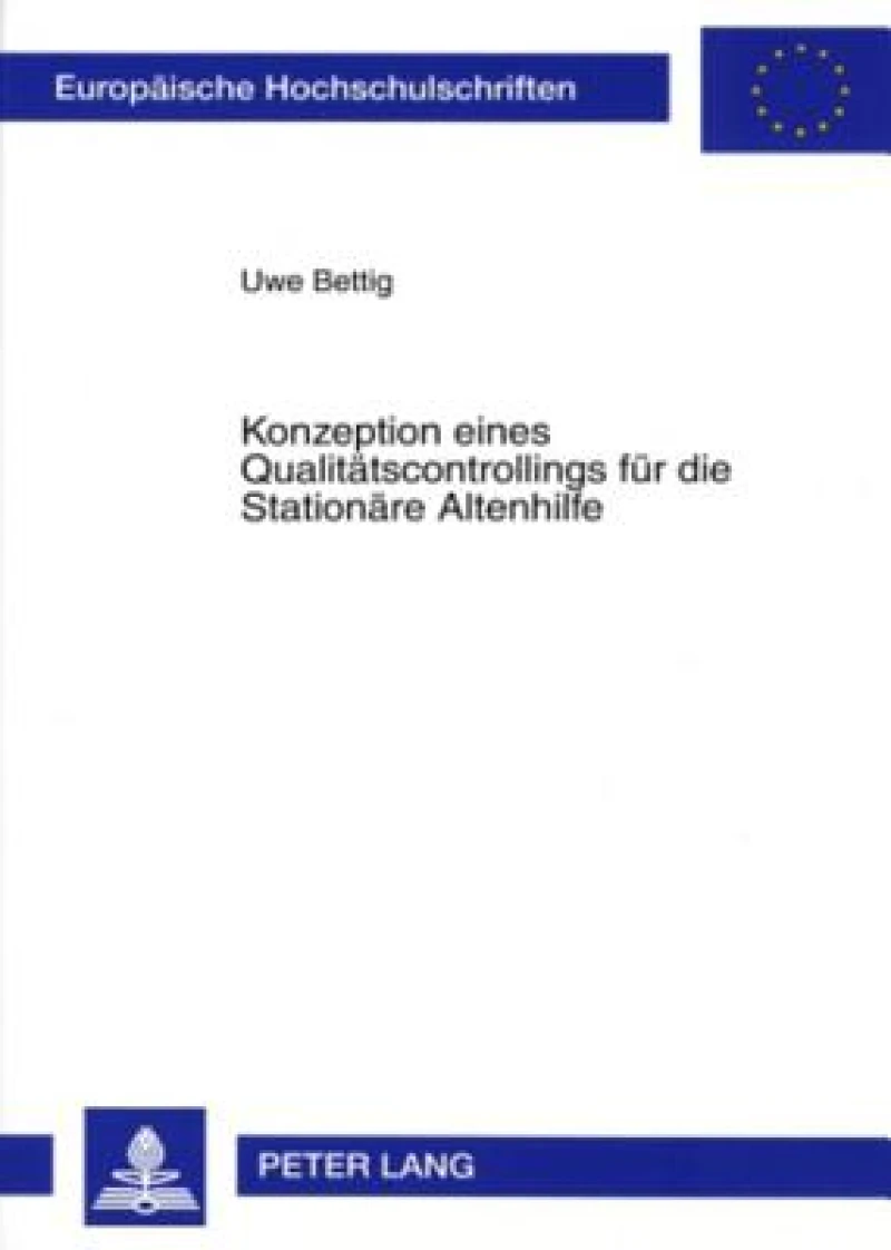Konzeption eines Qualitaetscontrollings fuer die Stationaere Altenhilfe
