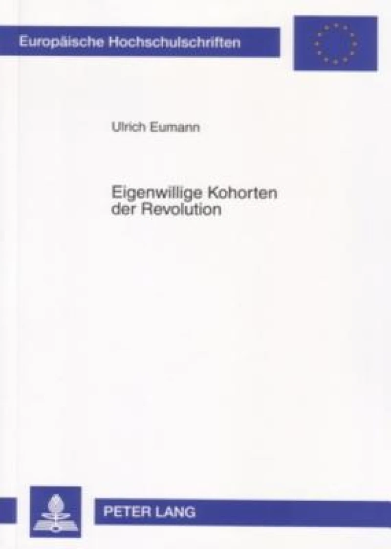 Eigenwillige Kohorten der Revolution