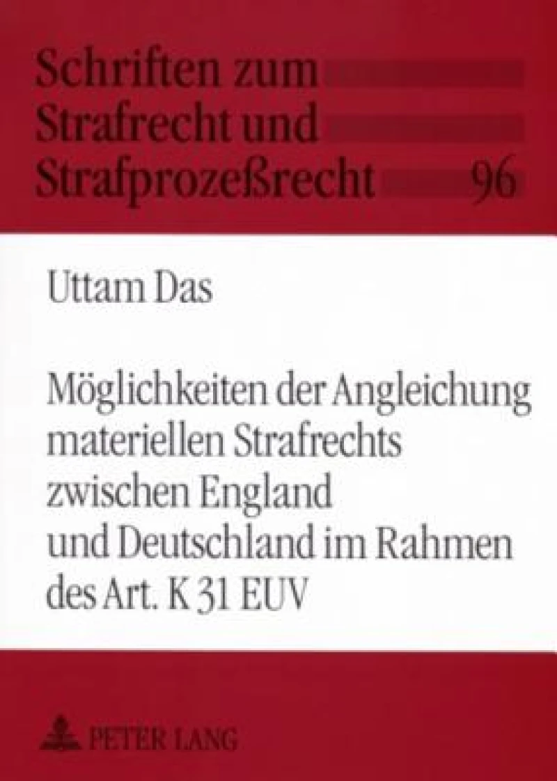 Moeglichkeiten der Angleichung materiellen Strafrechts zwischen England und Deutschland im Rahmen des Art. K 31 EUV