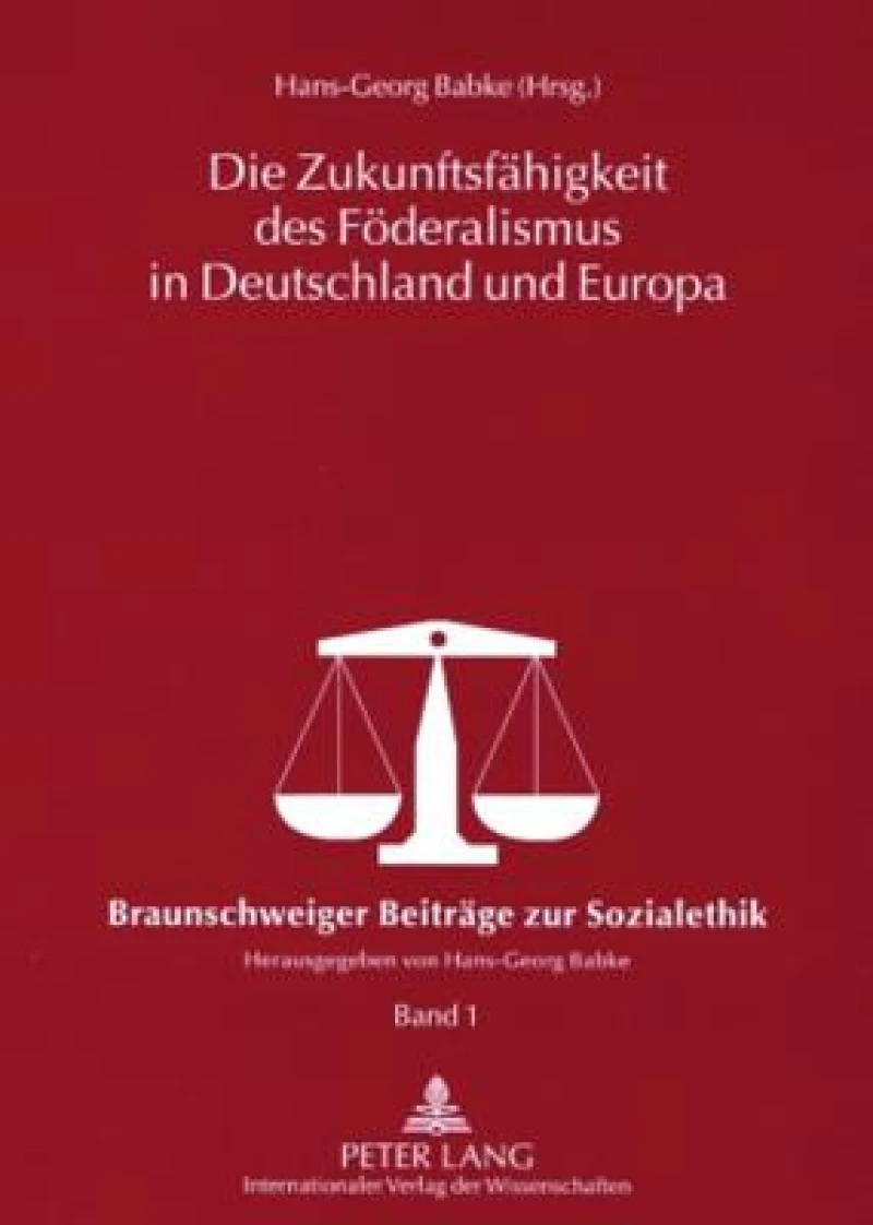 Die Zukunftsfaehigkeit des Foederalismus in Deutschland und Europa