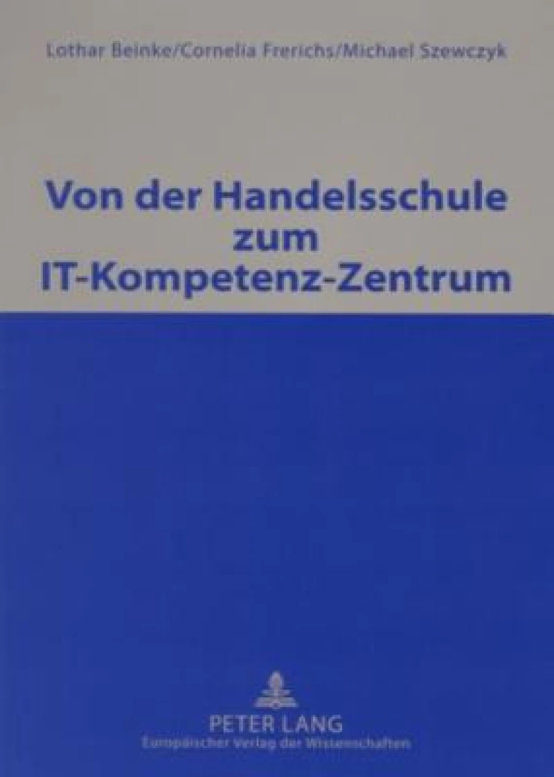 Von der Handelsschule zum IT-Kompetenz-Zentrum