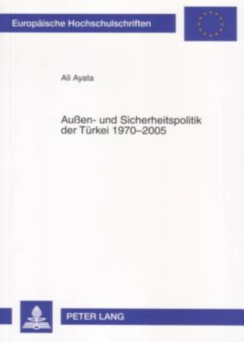 Außen- und Sicherheitspolitik der Tuerkei 1970-2005