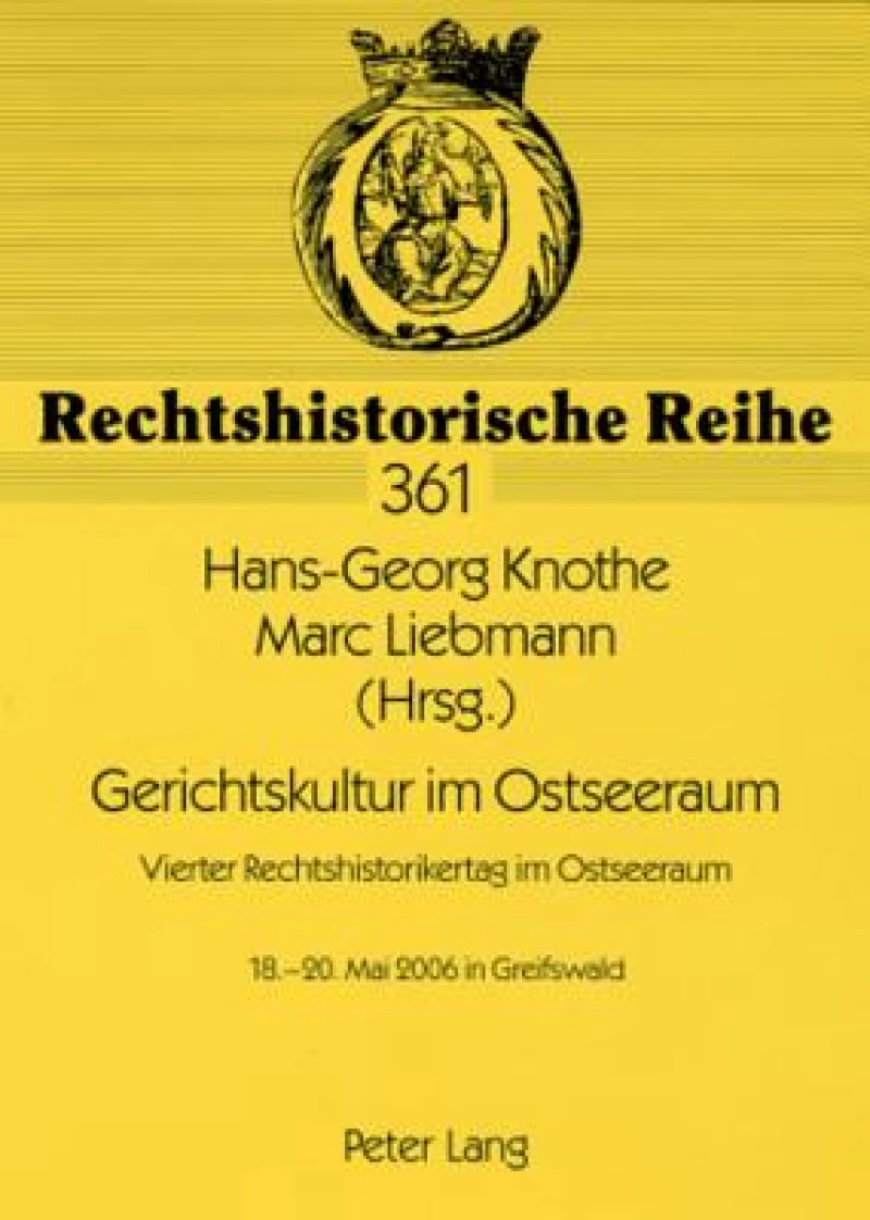 Gerichtskultur im Ostseeraum- Vierter Rechtshistorikertag im Ostseeraum
