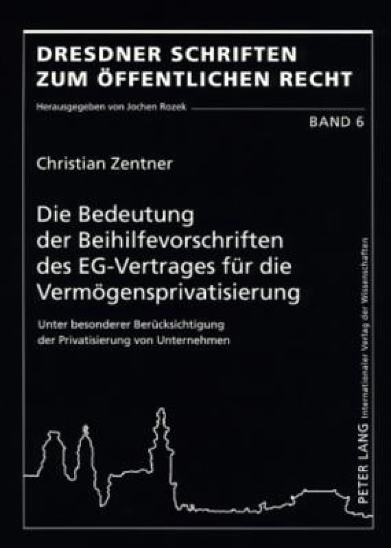 Die Bedeutung der Beihilfevorschriften des EG-Vertrages fuer die Vermoegensprivatisierung